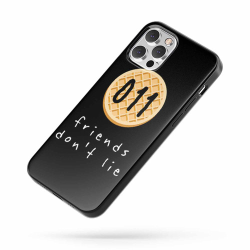 011 Friends Don'T Lie iPhone Case Cover