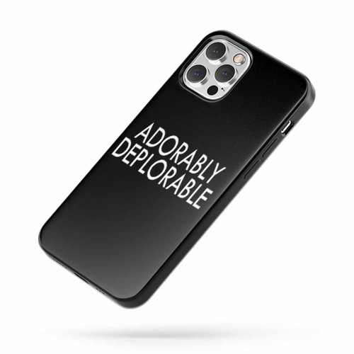 Adorably Deplorable iPhone Case Cover