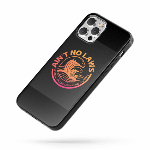 Aint'T Laws White Claw iPhone Case Cover