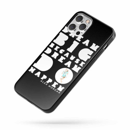 Alex Morgan Dream Big Quotes iPhone Case Cover