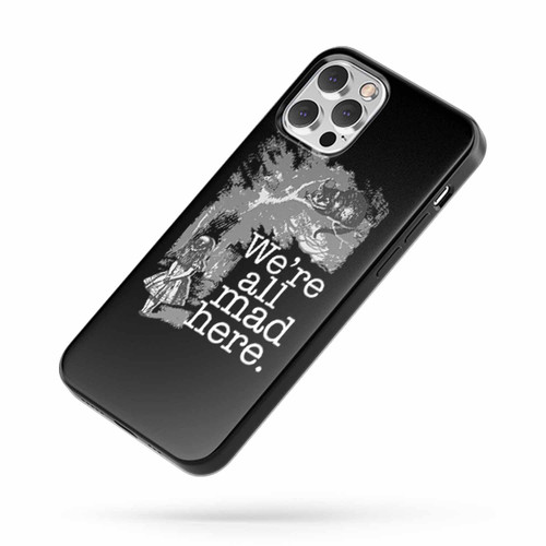 Alice In Wonderland We'Re All Mad Here Cheshire Cat Mad Hatter iPhone Case Cover