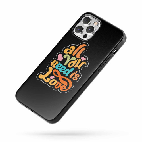 All You Need Is Love Positive Quotes iPhone Case Cover