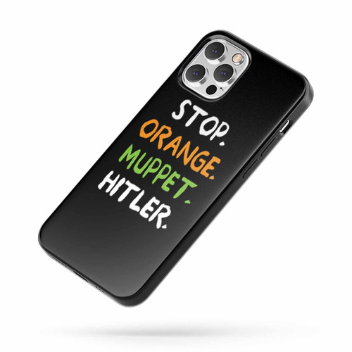 Anti Donald Trump Stop Orange Muppet Hitler iPhone Case Cover