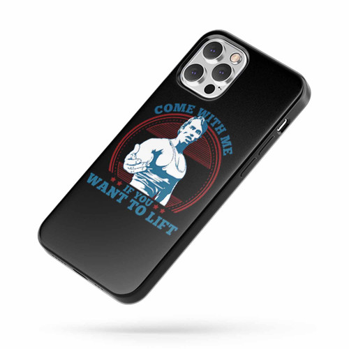 Arnold Schwarzenegger Come With Me If You Want To Lift iPhone Case Cover