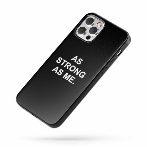 As Strong As Me iPhone Case Cover