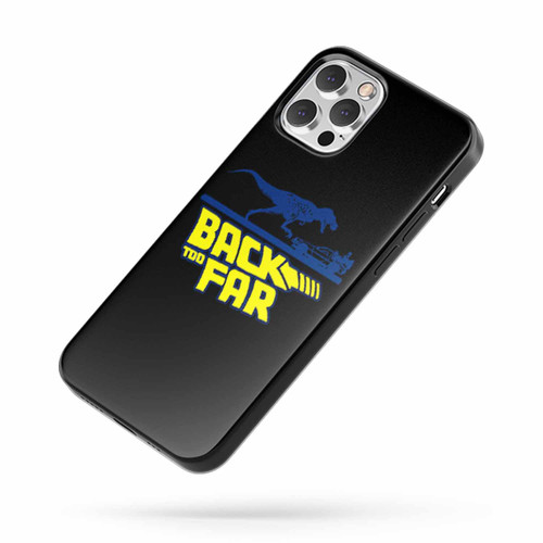 Back Too Far Inspired By Back To The Future iPhone Case Cover