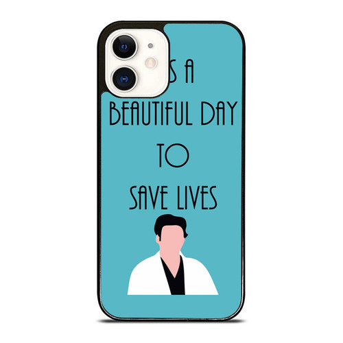It Is A Beautiful Day To Save Lives Greys Quote iPhone 12 Mini / 12 / 12 Pro / 12 Pro Max Case Cover