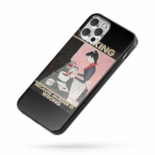 Baking Because Murder Is Wrong iPhone Case Cover