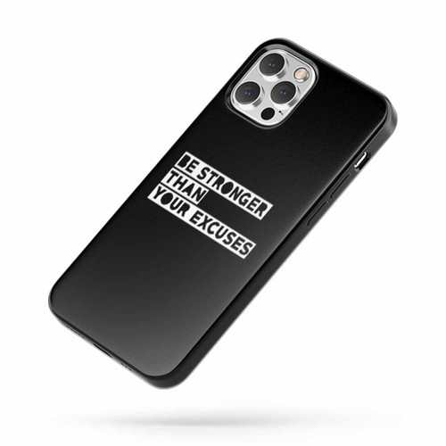 Be Stronger Than Your Excuses Gym Workout Running Weight Lifting iPhone Case Cover