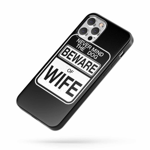 Beware Of Wife iPhone Case Cover