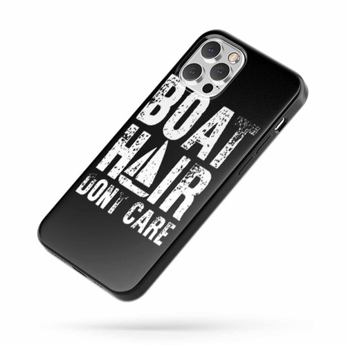 Boat Hair Don'T Care iPhone Case Cover