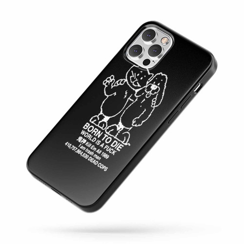 Born To Die World Is A Fuck Kill Em All 1989 iPhone Case Cover
