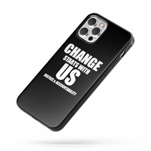 Change Starts With Us Justice And Accountability All Lives Matter Black Lives Matter Stop The Violence iPhone Case Cover