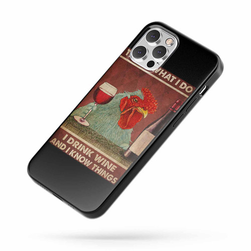 Chicken That'S What I Do I Read Books I Drink Wine And I Know Things iPhone Case Cover