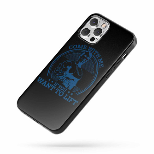 Come With Me If You Want To Lift 1 iPhone Case Cover