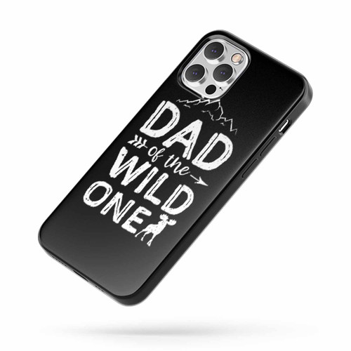 Dad Of The Wild One iPhone Case Cover