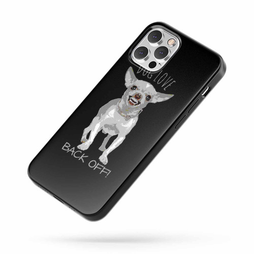 Dog Love Back Off 1 iPhone Case Cover
