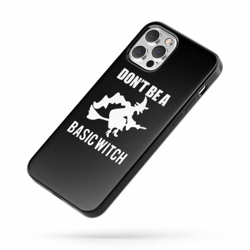Don'T Be A Basic Witch Funny Halloween Party Jack O Lantern Halloween Funny iPhone Case Cover