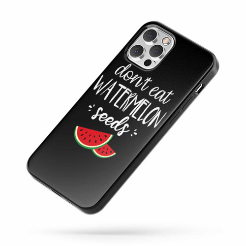 Don'T Eat Watermelon Seed iPhone Case Cover