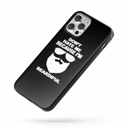 Don'T Hate Me Because I'M Beardiful iPhone Case Cover