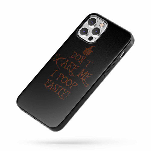 Don'T Scare Me I Poop Easily Halloween Funny iPhone Case Cover