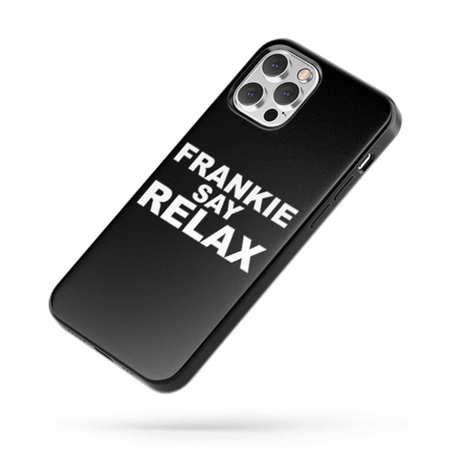 Frankie Say Relax Friends Tv Show Quote iPhone Case Cover