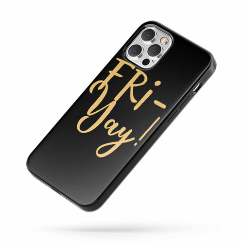 Fri Yay iPhone Case Cover