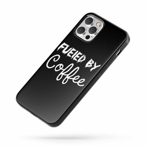 Fueled By Coffee iPhone Case Cover
