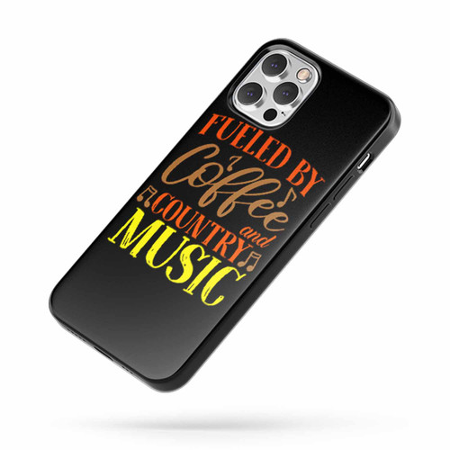 Fueled By Coffee And Country Music iPhone Case Cover