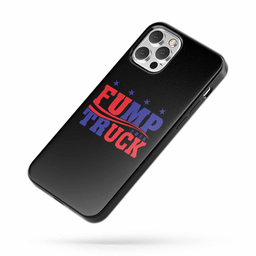 Fump Truck Fuck Trump Anti Donald Trump Fuck Donald Trump iPhone Case Cover