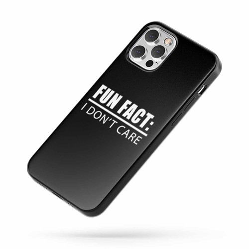 Fun Fact I Dont Care Authentic iPhone Case Cover