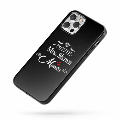 Future Mrs Shawn Mendes Phone Case For Iphone iPhone Case Cover