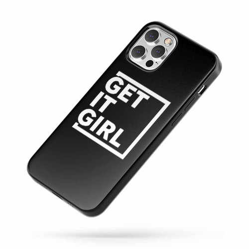 Get It Girl Womens Motivational Inspirational Quote iPhone Case Cover