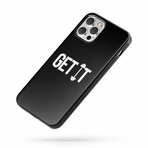 Get It Workout Funny Gym Workout Weightlifting iPhone Case Cover