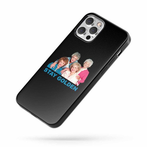 Golden Girls Stay Golden iPhone Case Cover