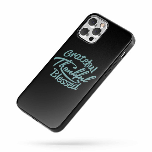 Grateful Thankful Blessed Quote iPhone Case Cover