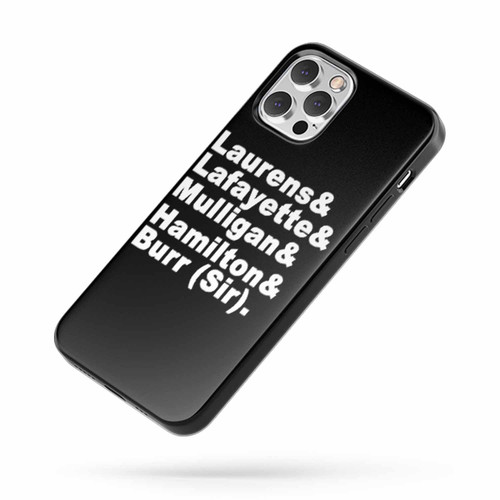 Hamilton Lafayette Laurens Mulligan Burr Sir Parody iPhone Case Cover