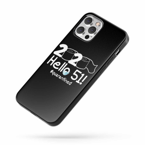 Hello Years Old Quarantined iPhone Case Cover