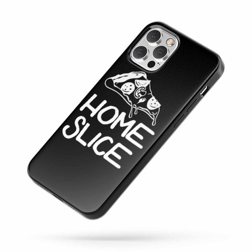 Home Slice Pizza Lover Pizza Party iPhone Case Cover