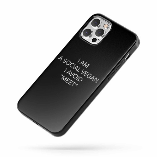 I Am A Social Vegan I Avoid Meet iPhone Case Cover