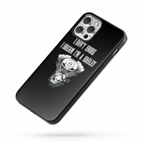 I Don'T Snore I Dream I'M A Harley Funny Harley Davidson Gift iPhone Case Cover