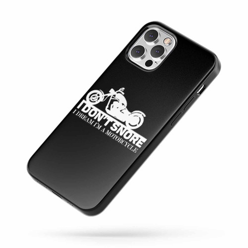 I Don'T Snore I Dream I'M A Motorcycle 2 iPhone Case Cover