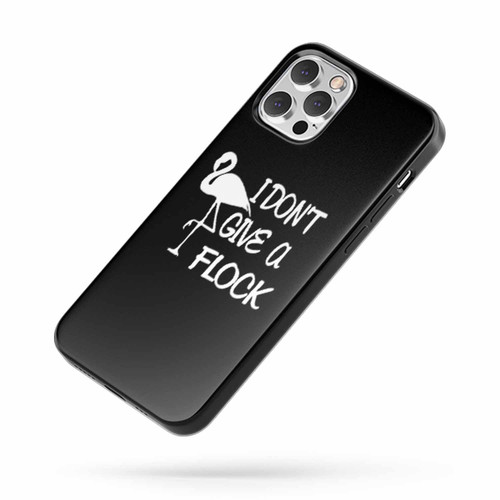 I Dont Give A Flock Flamingo Summer iPhone Case Cover