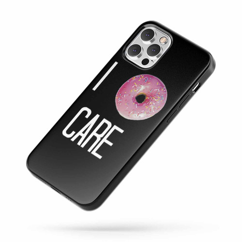 I Donut Care iPhone Case Cover