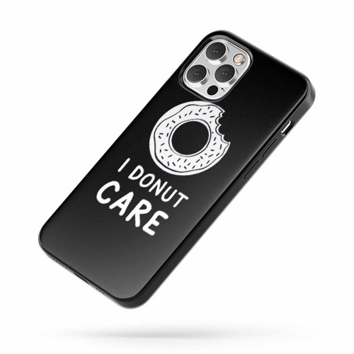 I Donut Care 2 1 iPhone Case Cover