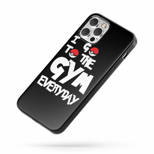 I Go To The Gym Everyday iPhone Case Cover