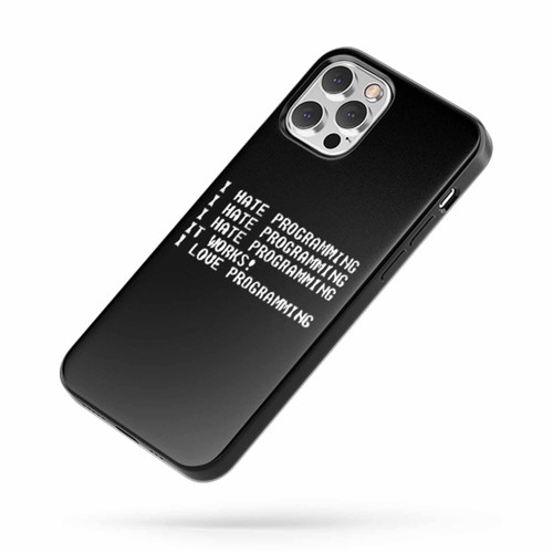 I Hate Programming I Love Programming iPhone Case Cover