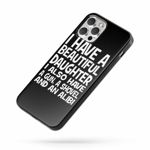 I Have A Beautiful Daughter iPhone Case Cover