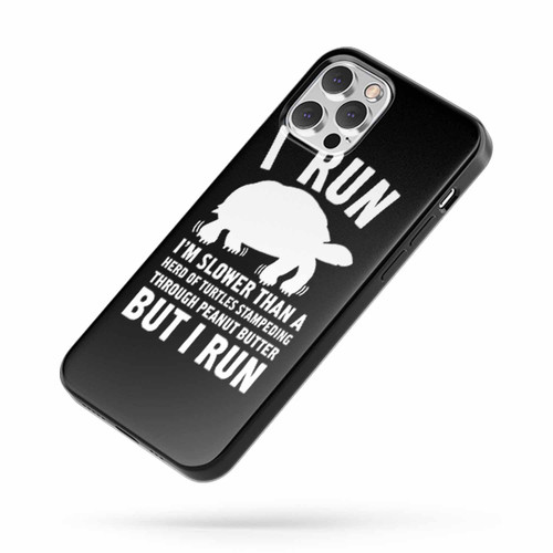 I Run Im Slower Than Turtle iPhone Case Cover