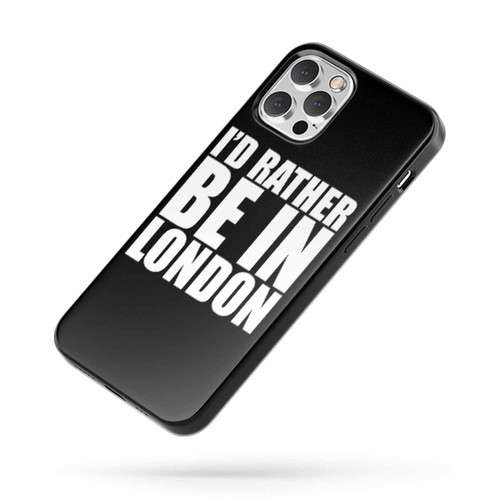 I'D Rather Be In London iPhone Case Cover
